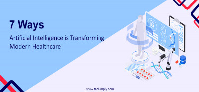 7 Ways Artificial Intelligence is Transforming Modern Healthcare